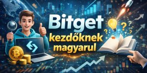 Bitget kezdőknek magyarul (2026) – 0-ról induló útmutató: regisztráció, KYC, befizetés, első vétel